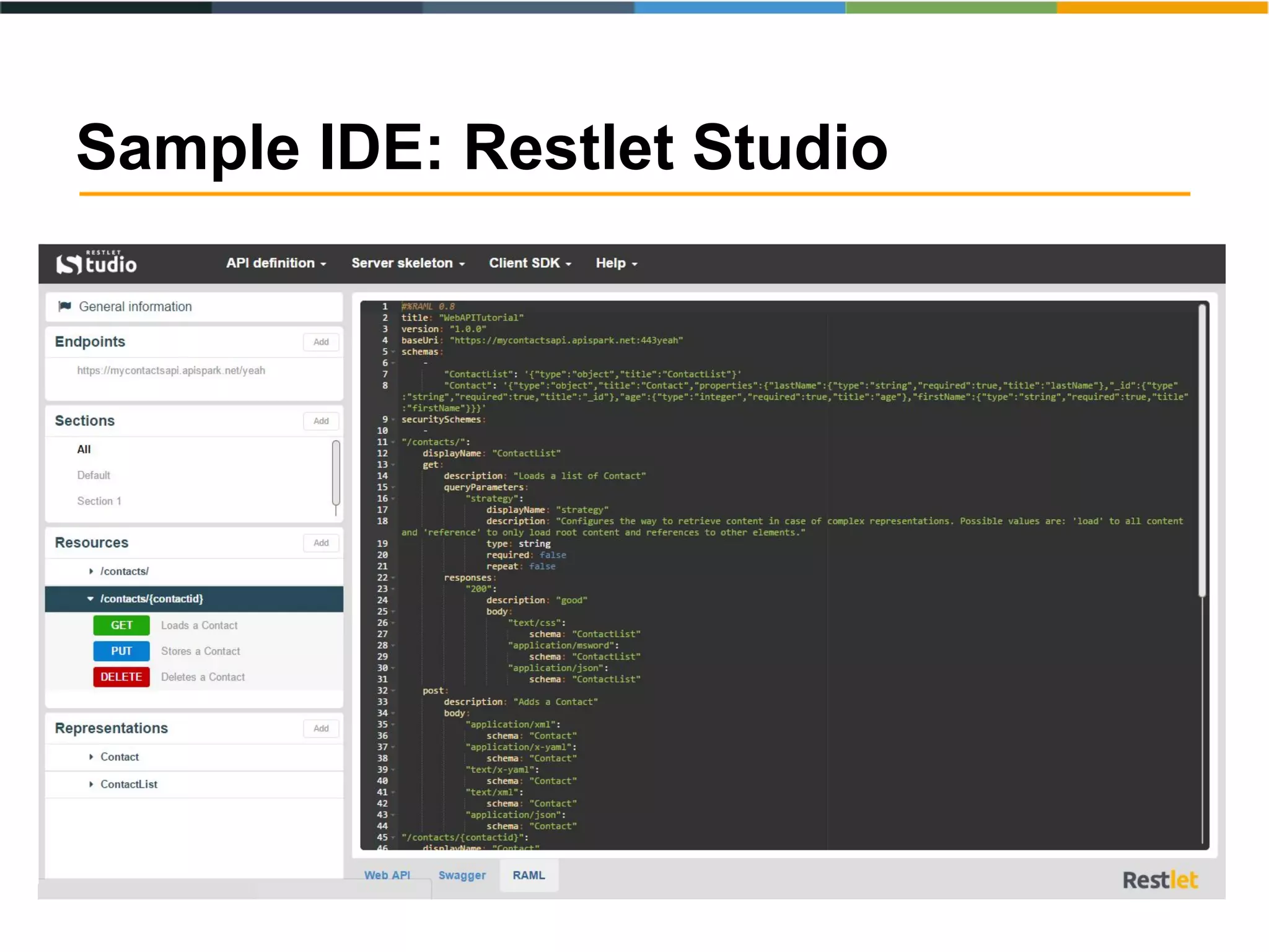 Sample IDE: Restlet Studio
 