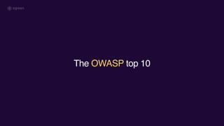 The OWASP top 10
 