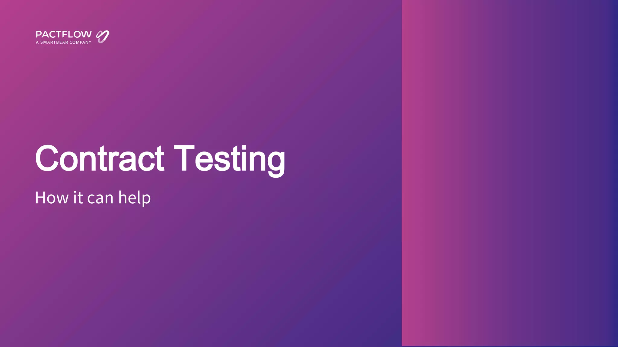 25
Contract Testing
How it can help
 