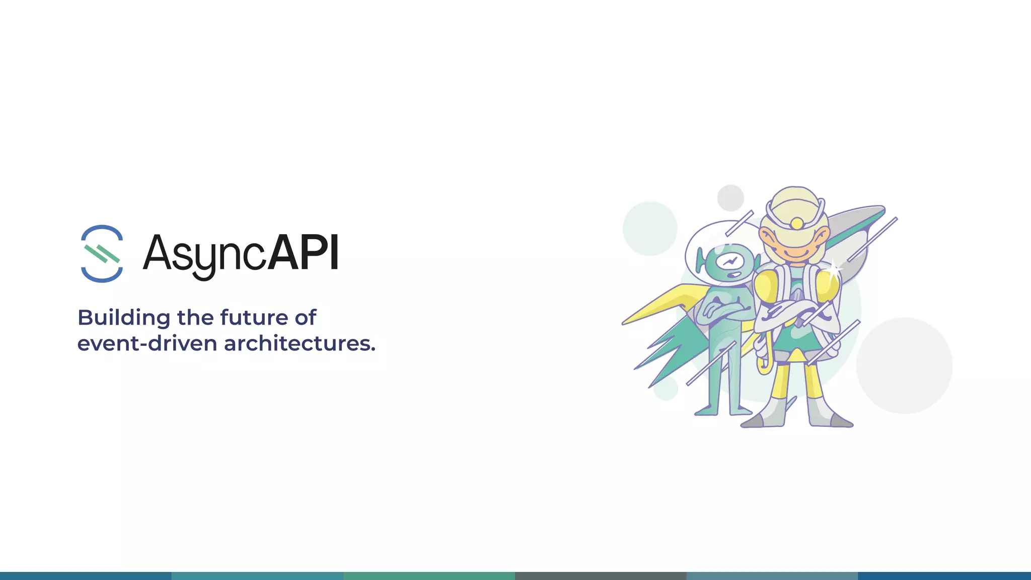 Building the future of
event-driven architectures.
 