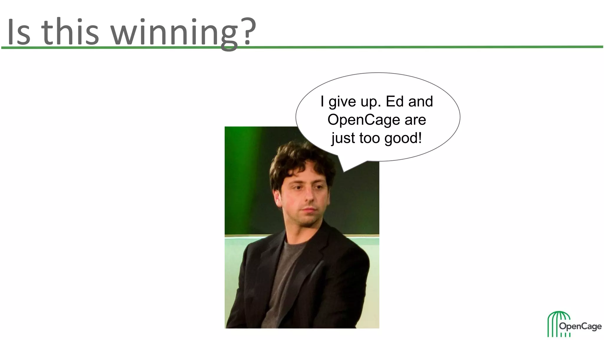 Is this winning?
I give up. Ed and
OpenCage are
just too good!
 