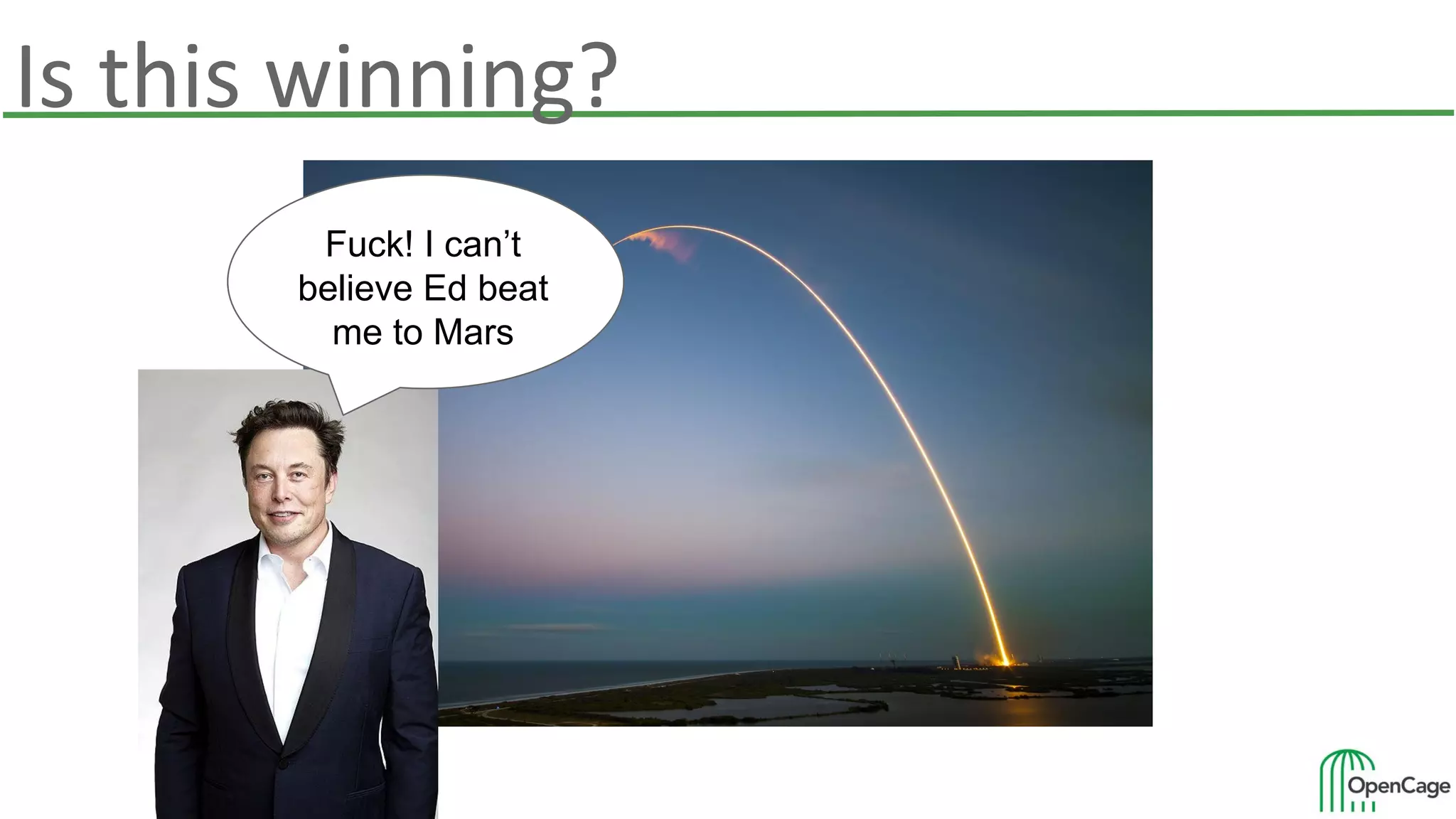 Is this winning?
Fuck! I can’t
believe Ed beat
me to Mars
 