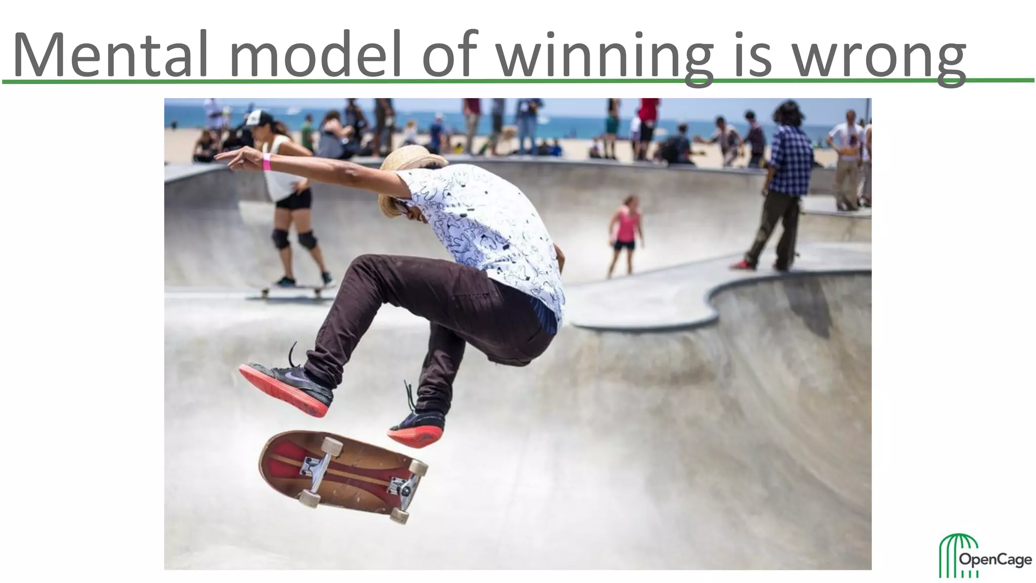Mental model of winning is wrong
 