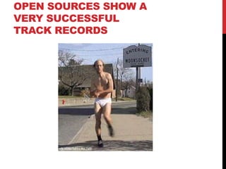 OPEN SOURCES SHOW A
VERY SUCCESSFUL
TRACK RECORDS
 