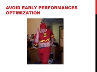 AVOID EARLY PERFORMANCES
OPTIMIZATION
 