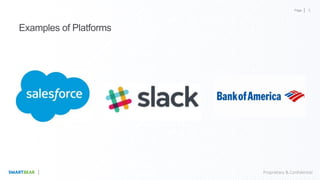 Page
Proprietary & Confidential
Examples of Platforms
5
 