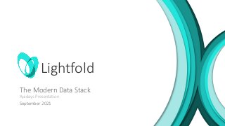 Lightfold
The Modern Data Stack
Apidays Presentation
September 2021
 