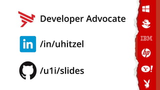 /u1i/slides
/in/uhitzel
Developer Advocate
 