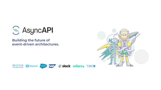 Building the future of
event-driven architectures.
 