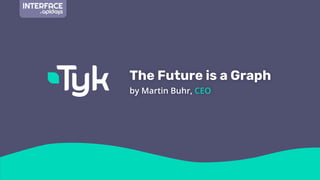 The Future is a Graph
by Martin Buhr, CEO
 