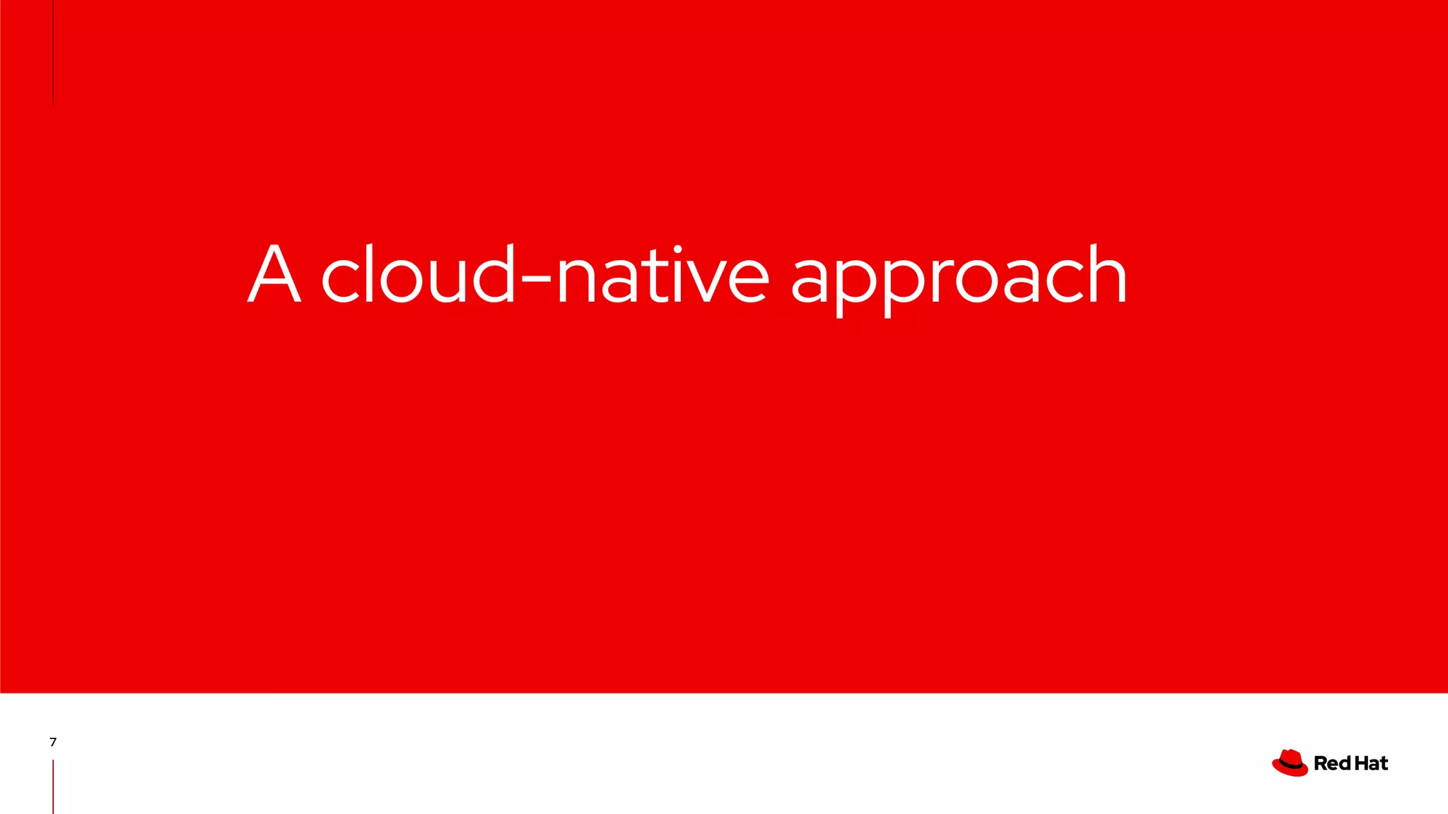 A cloud-native approach
7
 