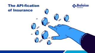 The API-fication
of Insurance
 