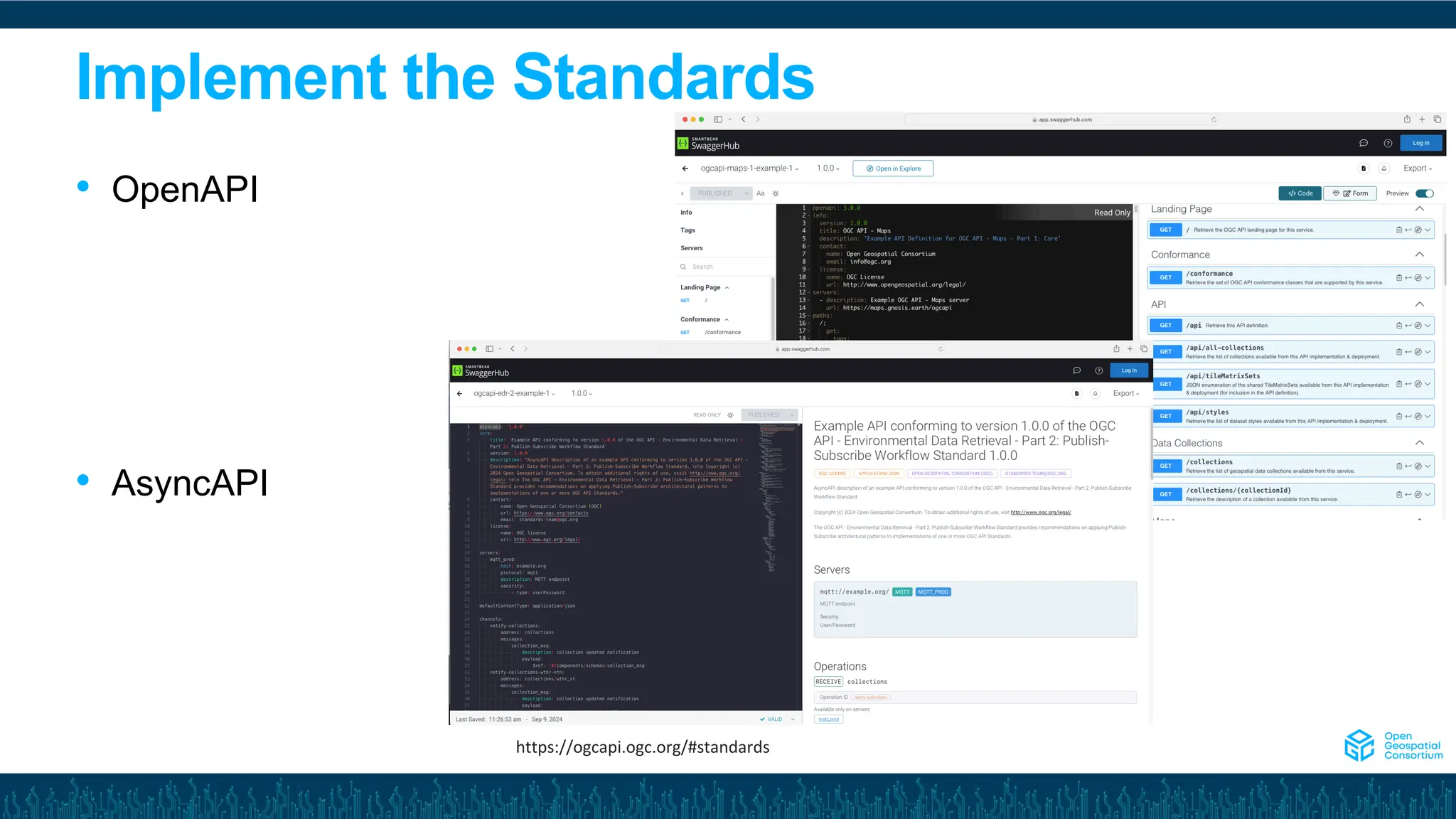 Implement the Standards
• OpenAPI
• AsyncAPI
https://ogcapi.ogc.org/#standards
 