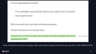 36
https://hackernoon.com/im-harvesting-credit-card-numbers-and-passwords-from-your-site-here-s-how-9a8cb347c5b5
 