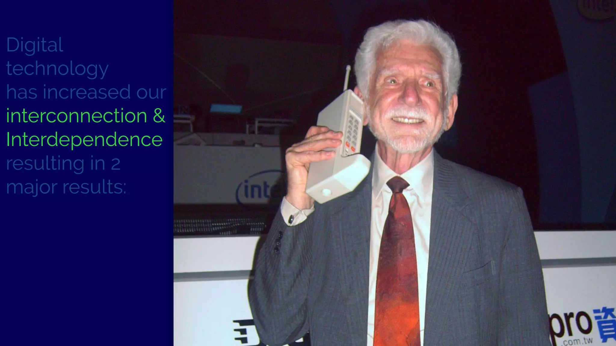 Digital
technology
has increased our
interconnection &
Interdependence
resulting in 2
major results:
21@kvantomme -2121@kvantomme -
 