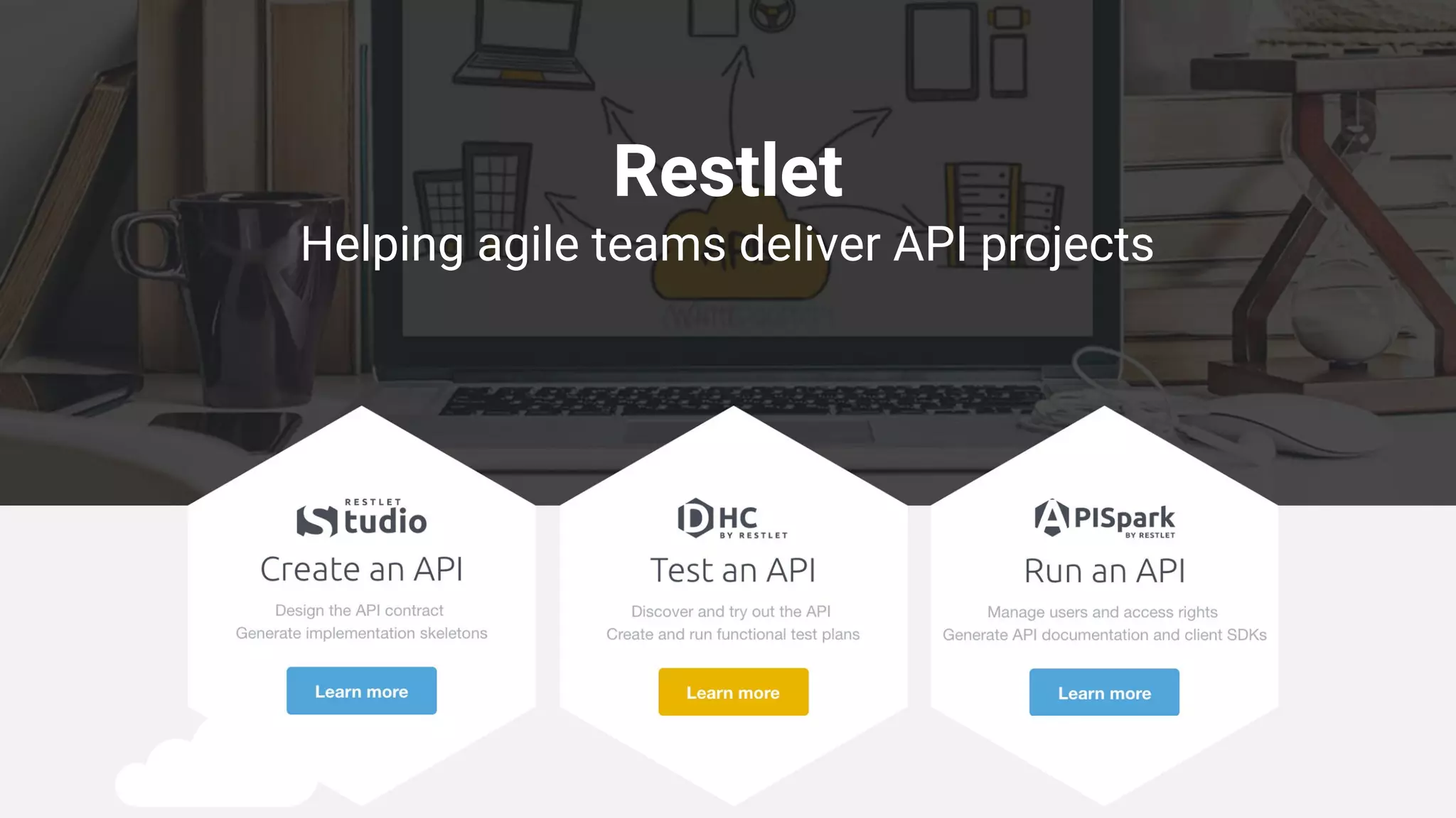 Restlet
Helping agile teams deliver API projects
 