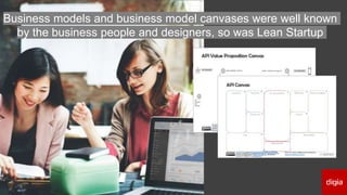 @mniinioja @apiopscycles
Business models and business model canvases were well known
by the business people and designers, so was Lean Startup
 