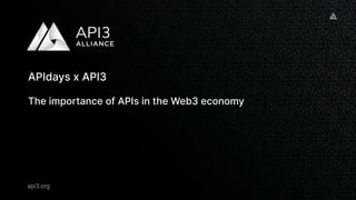 api3.org
APIdays x API3


The importance of APIs in the Web3 economy


 