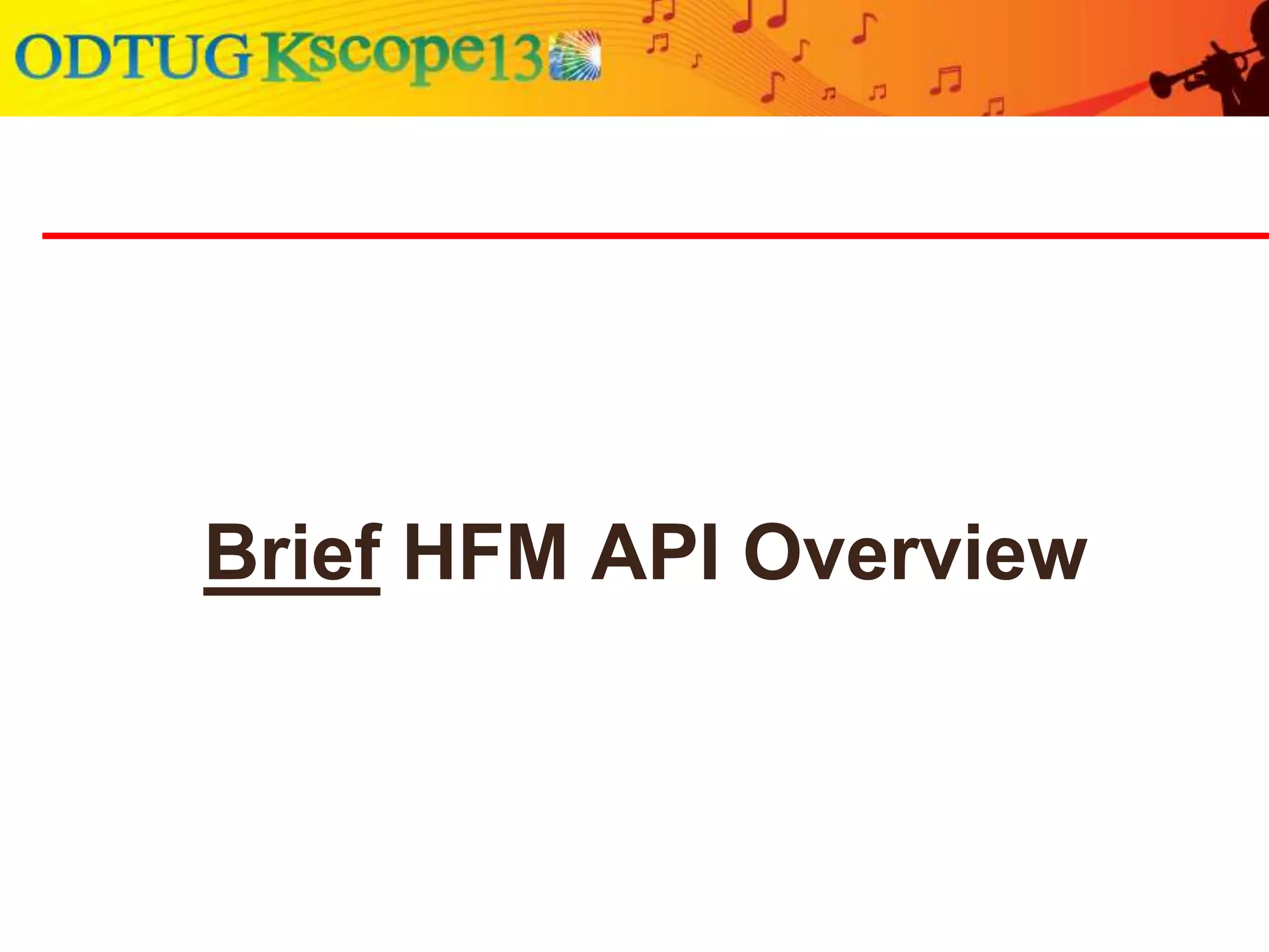 “Brief” HFM API Overview
 