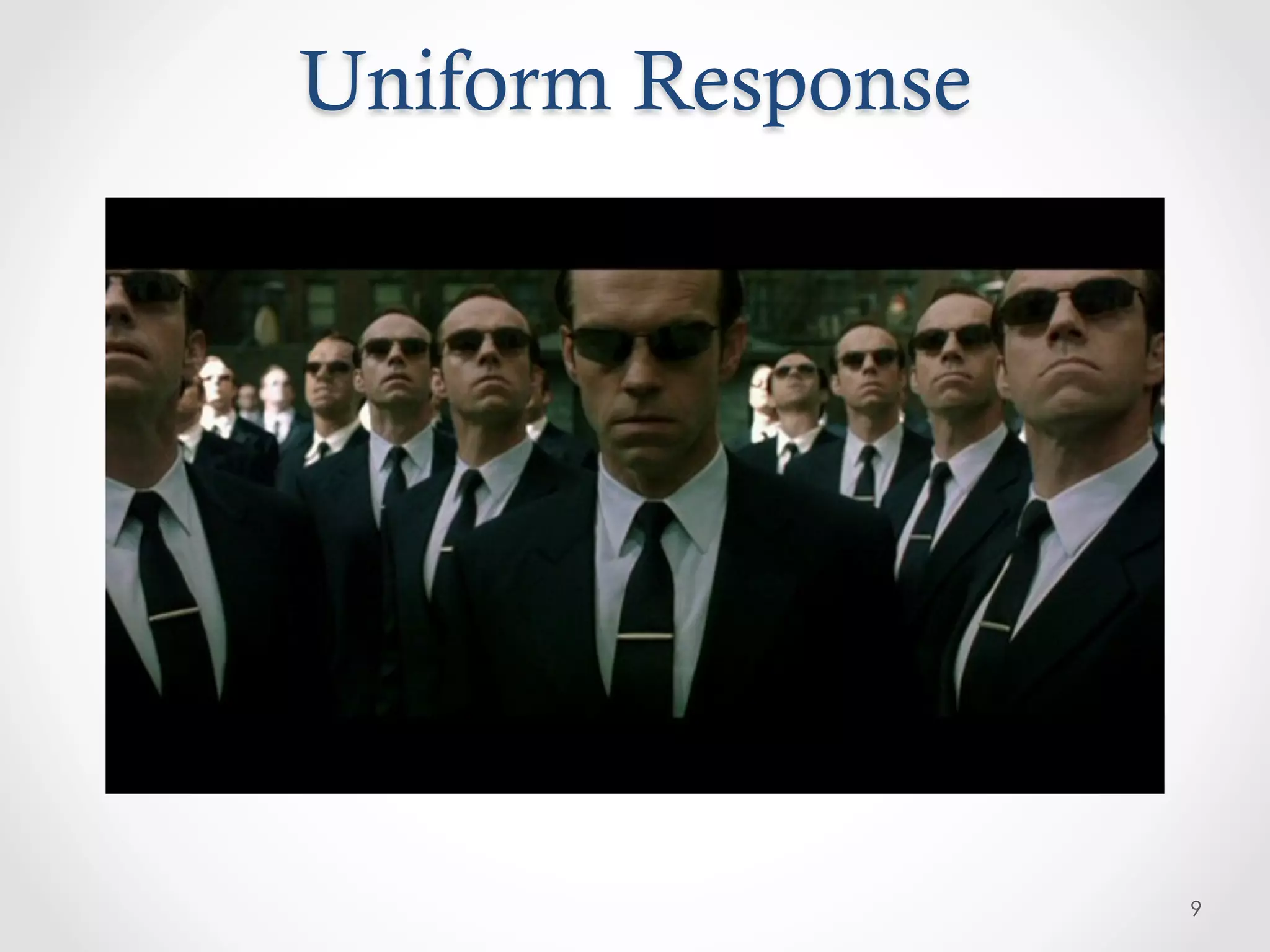 Uniform Response




                   9
 