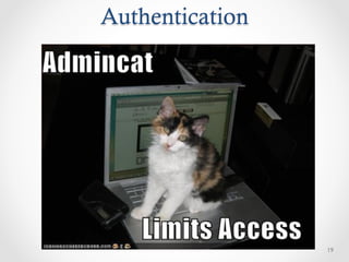 Authentication




                 19
 