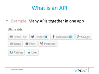 © 2015 - Lois Patterson
What is an API
• Example: Many APIs together in one app
 
