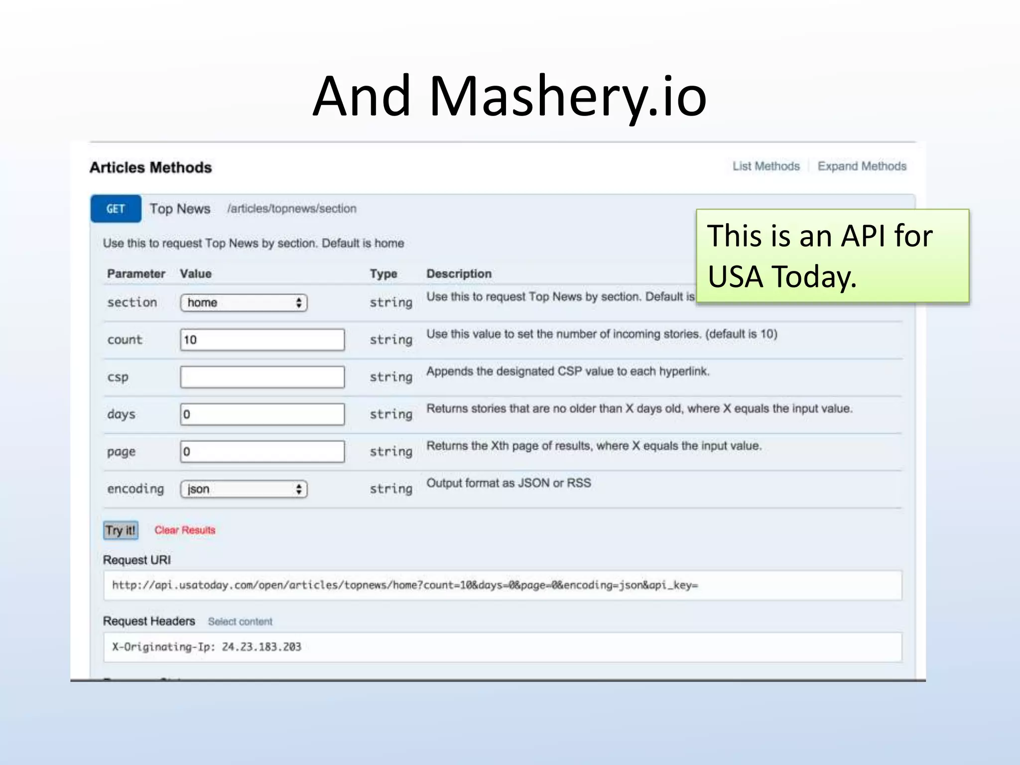 And Mashery.io 
This is an API for 
USA Today. 
 