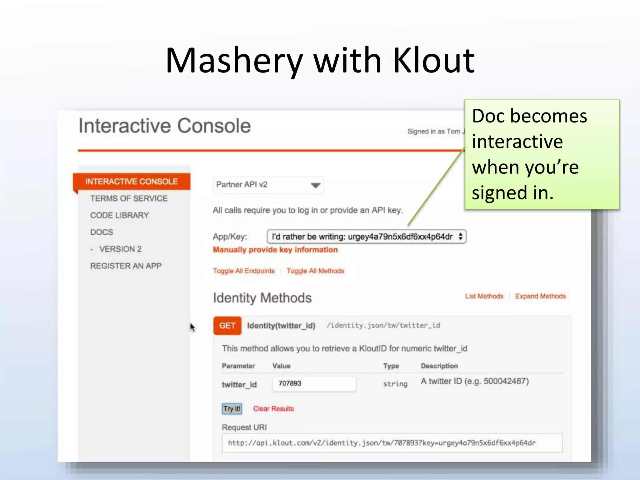 Mashery with Klout 
Doc becomes 
interactive 
when you’re 
signed in. 
 