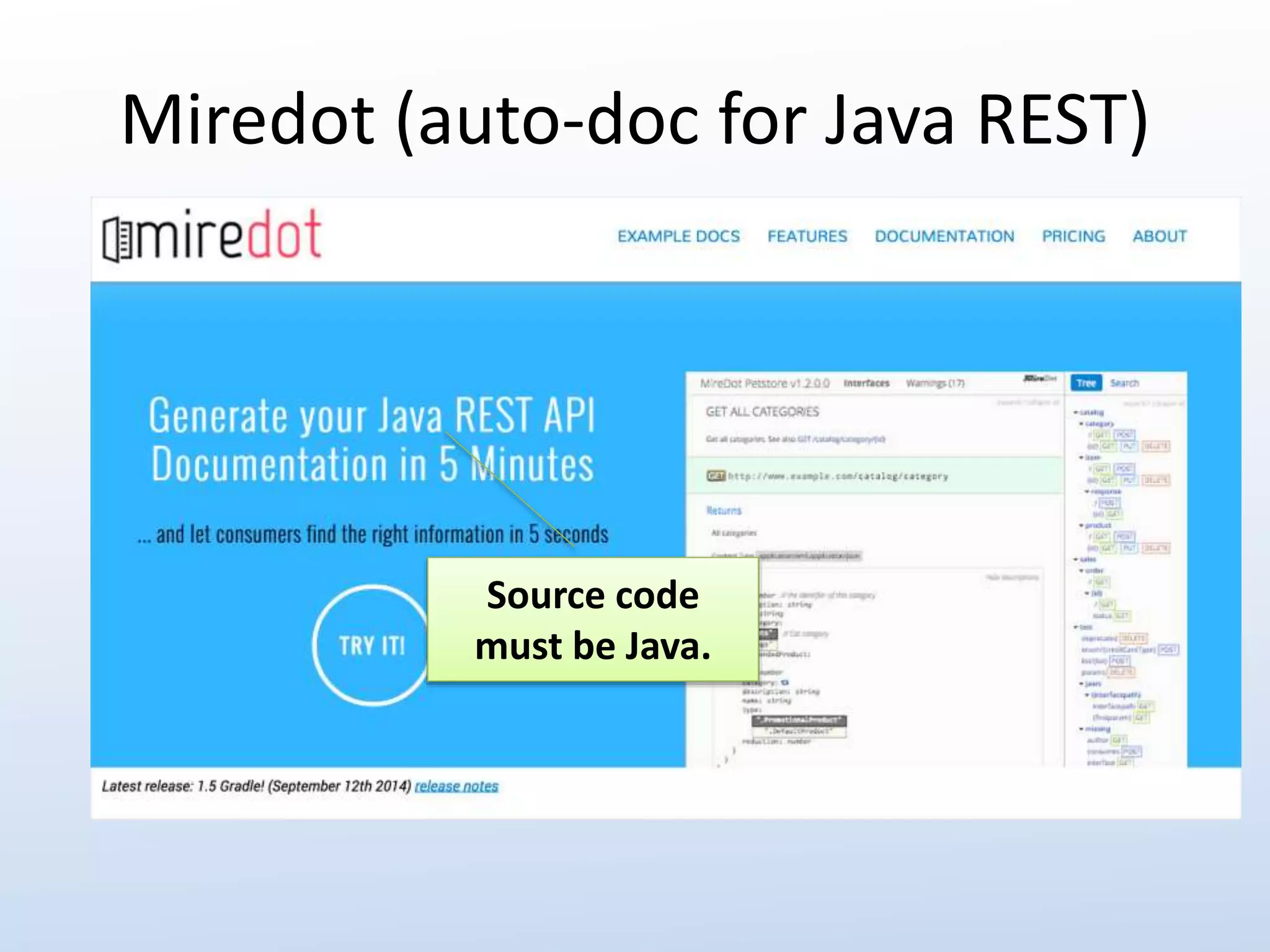 Miredot (auto-doc for Java REST) 
Source code 
must be Java. 
 