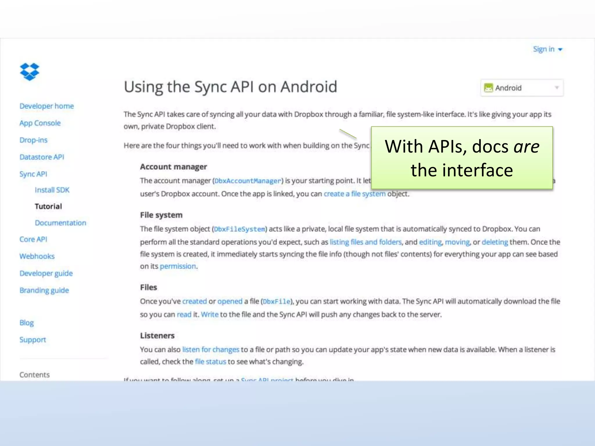 With APIs, docs are 
the interface 
 