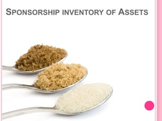 SPONSORSHIP INVENTORY OF ASSETS
 