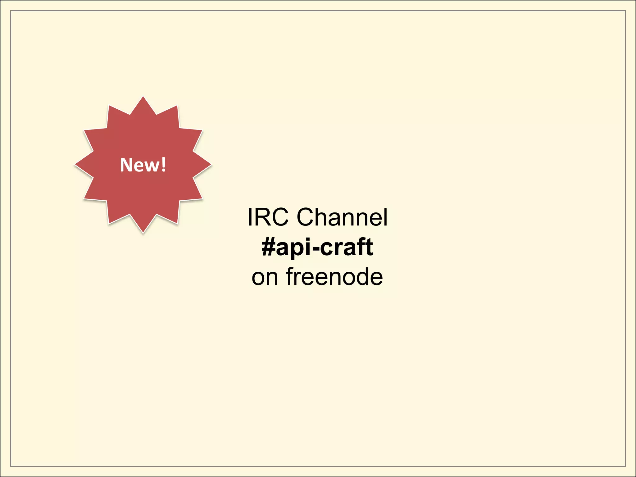 New!

       IRC Channel
         #api-craft
        on freenode
 
