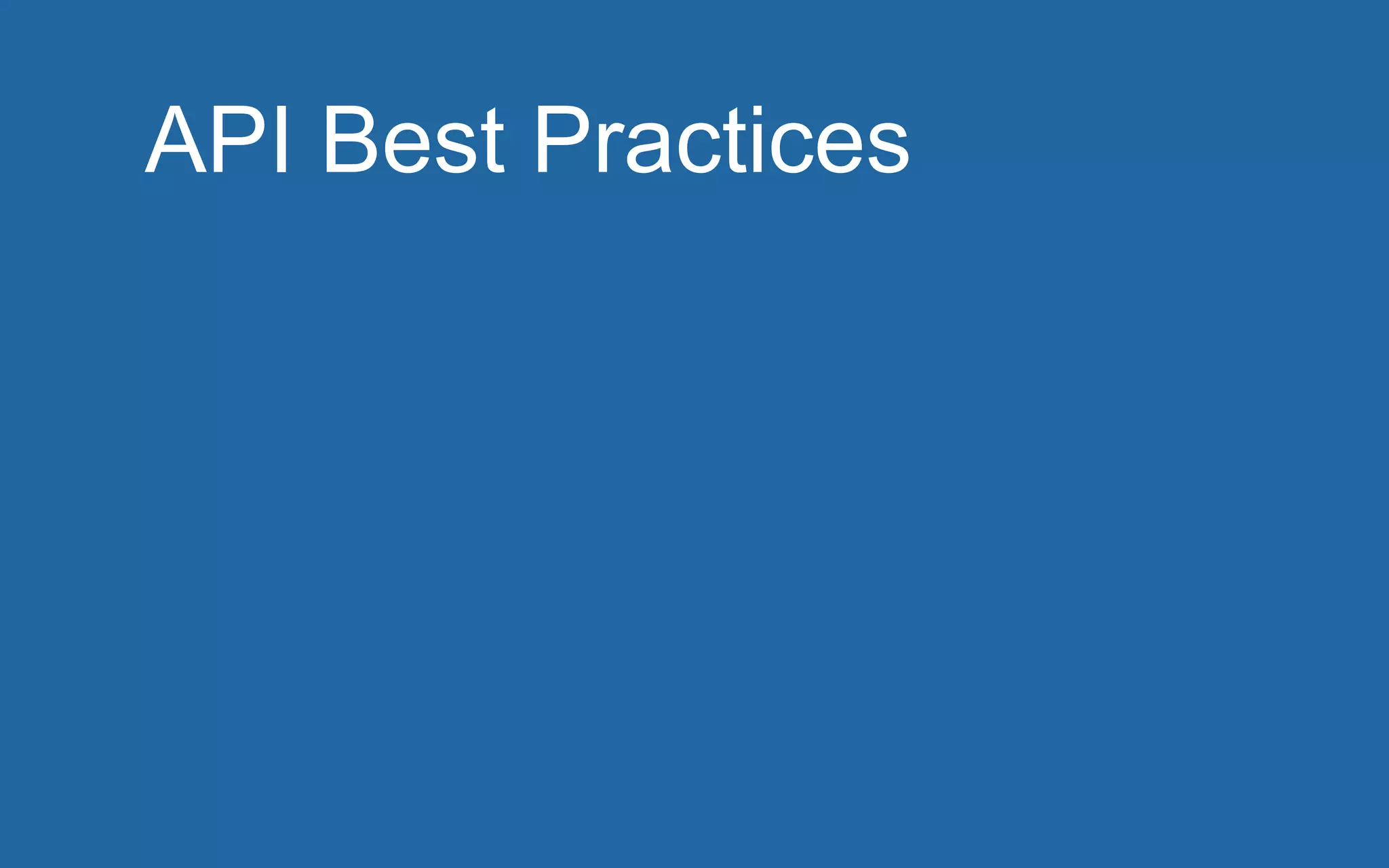 API Best Practices 
 