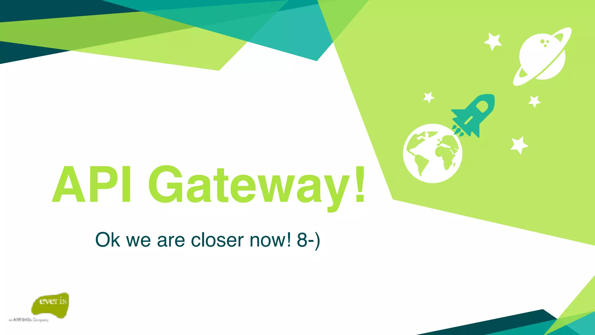 API Gateway!
Ok we are closer now! 8-)
 