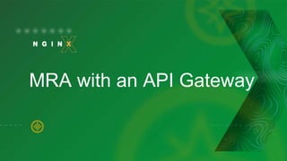MRA with an API Gateway
 