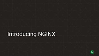 Introducing NGINX
 