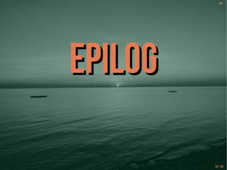 [A] 
EEPPIILLOOGG 
52 / 54 
 
