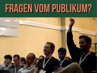 Fragen vom Publikum?Fragen vom Publikum?
42 / 44
[b16]
 