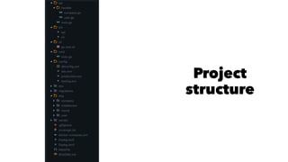 Project
structure
 