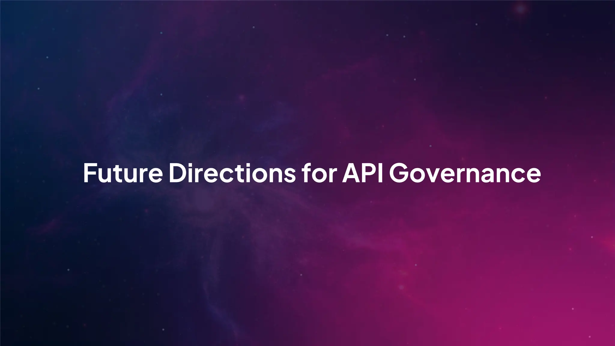 Future Directions for API Governance
 