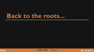 @YourTwitterHandle@YourTwitterHandle @_dmartin_#hapi
Back to the roots...
 