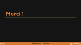 @YourTwitterHandle@YourTwitterHandle @_dmartin_#hapi
Merci !
 
