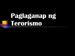Paglaganap ng Terorismo 