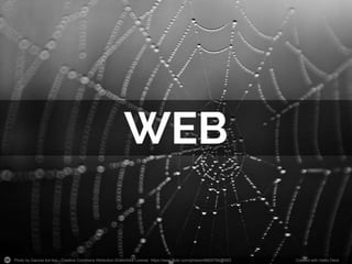 Photo by Garuna bor-bor - Creative Commons Attribution-ShareAlike License https://www.flickr.com/photos/48600784@N03 Created with Haiku Deck 
 