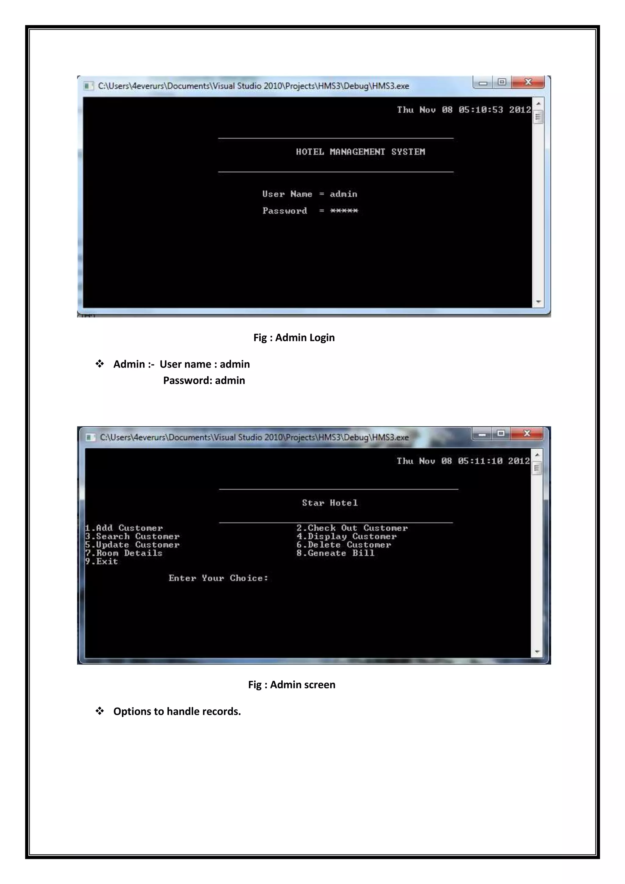 Fig : Admin Login
 Admin :- User name : admin
Password: admin
Fig : Admin screen
 Options to handle records.
 