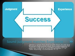 Sound Judgment matches Experience
 