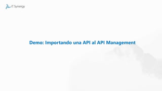 Demo: Importando una API al API Management
 