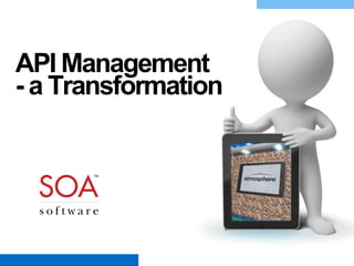 API Management
- a Transformation

 