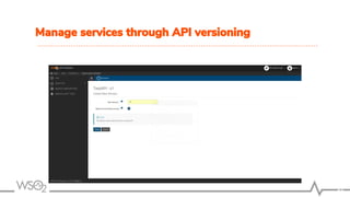 Manage services through API versioning
19
 
