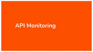 API Monitoring
 